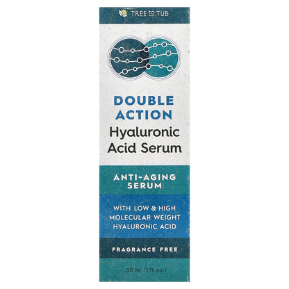 Tree To Tub, Double Action Hyaluronic Acid Serum, Fragrance Free, 1 fl oz (30 ml)